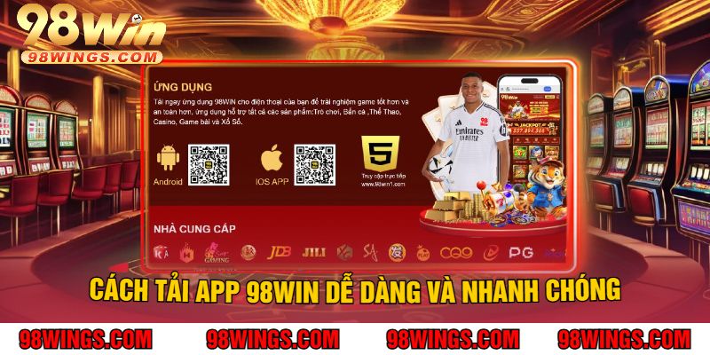 Cách tải App 98WIN dễ dàng và nhanh chóng