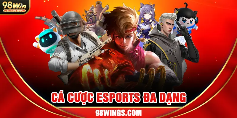 Cá cược Esports đa dạng 
