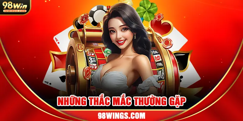 Những thắc mắc thường gặp 