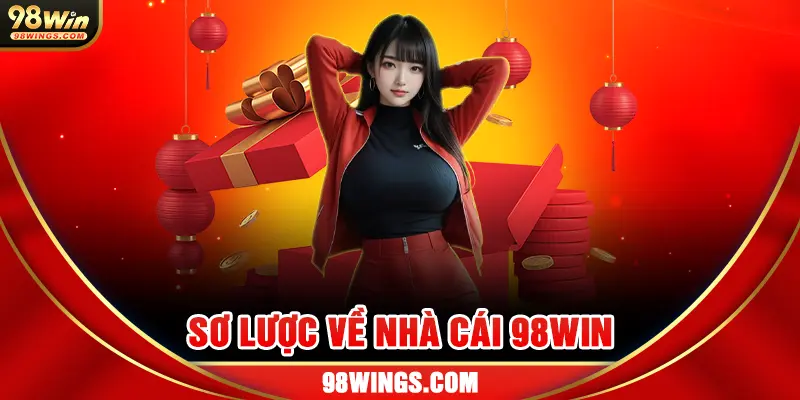 Sơ lượt về nhà cái 98win 